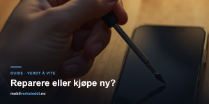 Vurdering av mobilreparasjon med verktøy